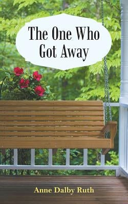 The One Who Got Away by Ruth, Anne