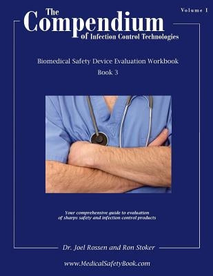 The Compendium of Infection Control Technologies: Device Evaluation Workbook - Book 3 by Stoker, Ron