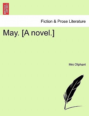 May. [A Novel.] by Oliphant, Margaret Wilson