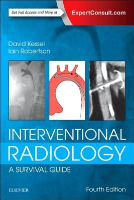 Interventional Radiology: A Survival Guide by Kessel, David