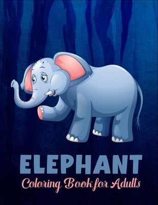Elephant coloring book for adults: A Unique Beautiful Coloring Pages for adults by Merocon, Cetuxim