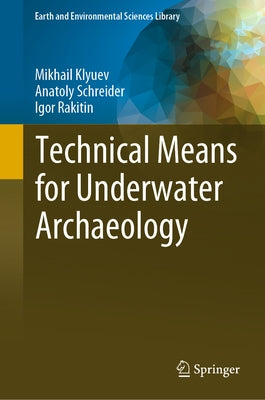 Technical Means for Underwater Archaeology by Klyuev, Mikhail