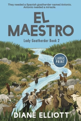 El Maestro - Large Print Edition: Lady Goatherder 2 by Elliott, Diane