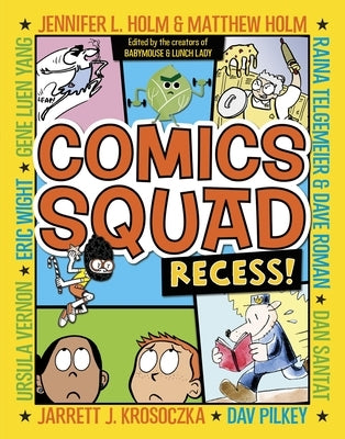 Comics Squad: Recess! by Holm, Jennifer L.