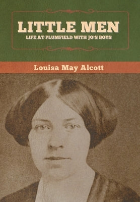 Little Men: Life at Plumfield With Jo's Boys by Alcott, Louisa May