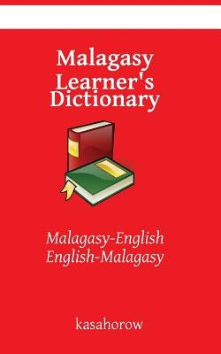 Malagasy Learner's Dictionary: Malagasy-English, English-Malagasy by Kasahorow