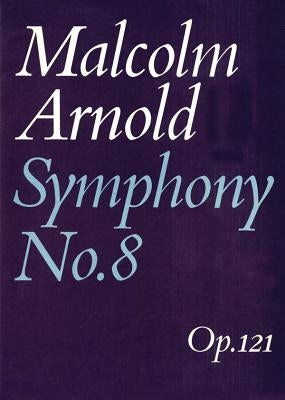 Symphony No. 8: Full Score by Arnold, Malcolm