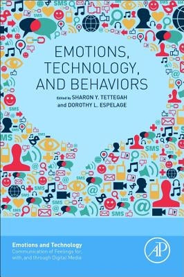 Emotions, Technology, and Behaviors by Tettegah, Sharon Y.