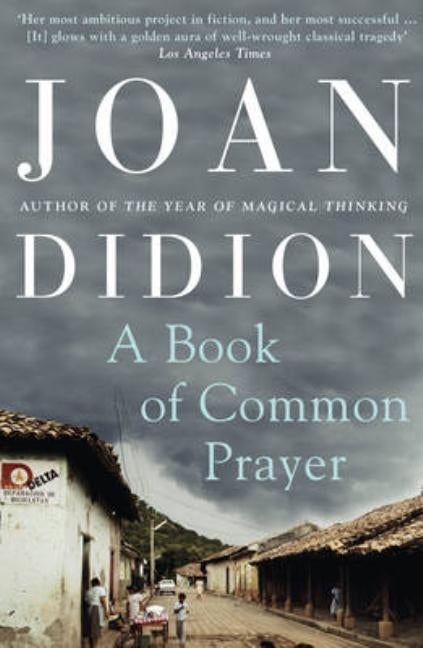 Book of Common Prayer by Didion, Joan