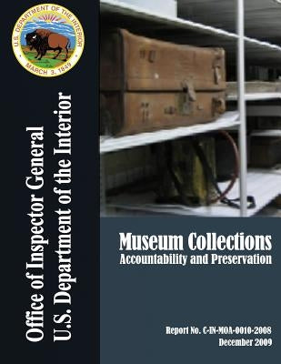Museum Collections: Accountability and Preservation by U. S. Department of the Interior