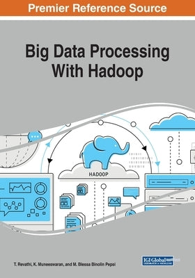 Big Data Processing With Hadoop by Revathi, T.