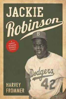 Jackie Robinson by Frommer, Harvey
