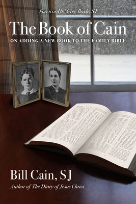 The Book of Cain: On Adding a New Book to the Family Bible by Cain S. J., Bill