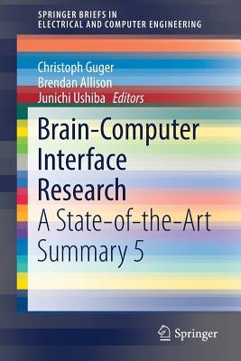 Brain-Computer Interface Research: A State-Of-The-Art Summary 5 by Guger, Christoph