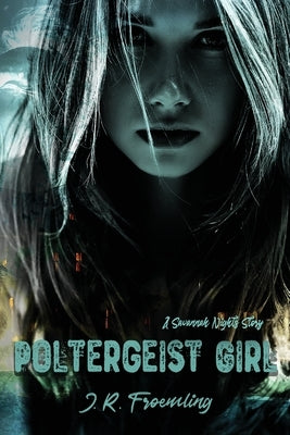 Poltergeist Girl by Froemling, J. R.