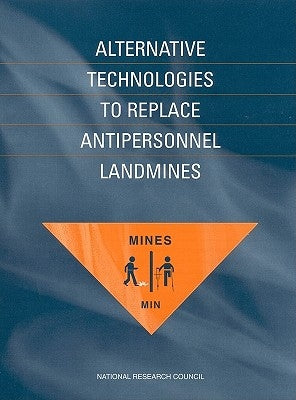 Alternative Technologies to Replace Antipersonnel Landmines by National Research Council