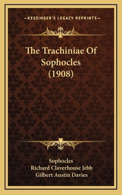 The Trachiniae Of Sophocles (1908) by Sophocles