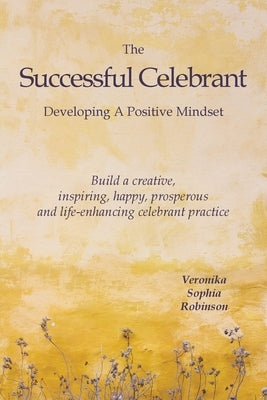 The Successful Celebrant by Robinson, Veronika Sophia