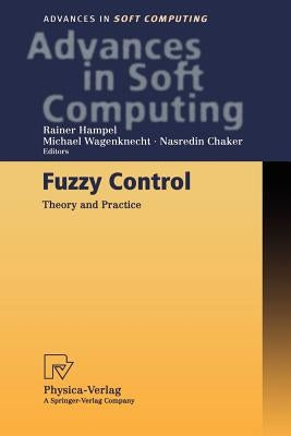 Fuzzy Control: Theory and Practice by Hampel, Rainer