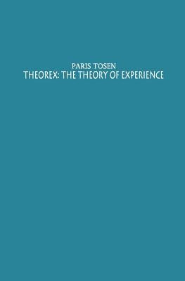 Theorex: The Theory of Experience by Tosen, Paris