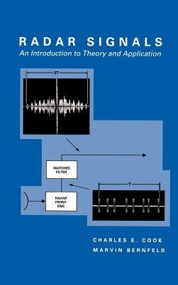 Radar Signals: An Introduction to Theory and Application by Cook, Charles E.