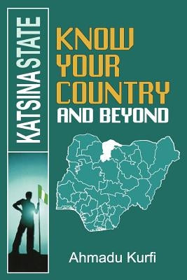 Know Your Country and Beyond by Kurfi, Ahmadu