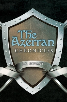 The Azerran Chronicles by Guyant, J. K.
