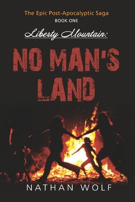 Liberty Mountain: No Man's Land by Wolf, Nathan