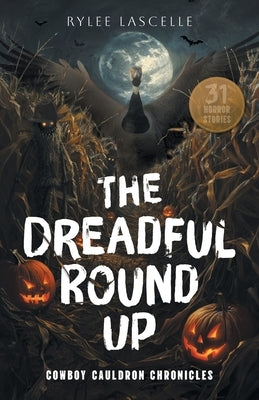 The Dreadful Round Up by Lascelle, Rylee