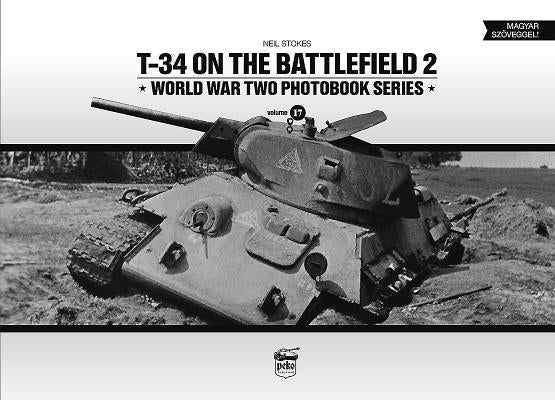 T-34 on the Battlefield: Volume 2 by Stokes, Neil