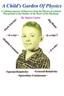 A Child's Garden of Physics by Carter, James