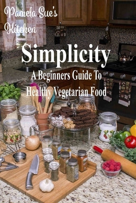 Simplicity by Kitchen, Pamela Sue's