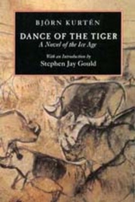 Dance of the Tiger: A Novel of the Ice Age by Kurtén, Björn