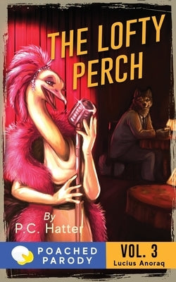 The Lofty Perch: Poached Parody by Bender, Stacy