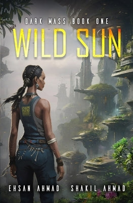 Wild Sun by Ahmad, Shakil