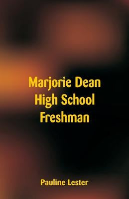 Marjorie Dean High School Freshman by Lester, Pauline