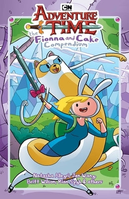 Adventure Time: The Fionna and Cake Compendium by Allegri, Natasha
