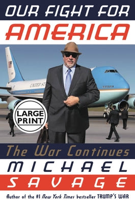 Our Fight for America: The War Continues by Savage, Michael