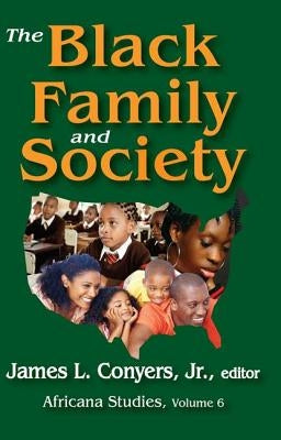 The Black Family and Society: Africana Studies by Conyers, James L., Jr.