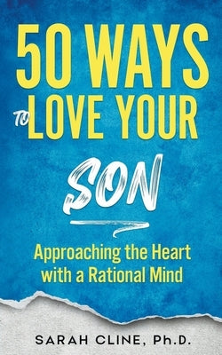 50 Ways to Love Your Son by Cline, Sarah