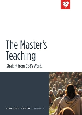 The Master's Teaching by Love Worth Finding Ministries