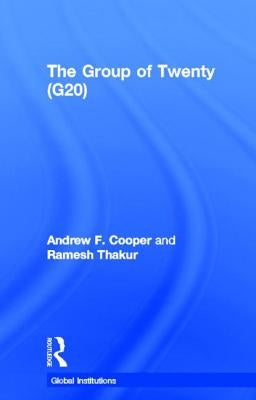 The Group of Twenty (G20) by Cooper, Andrew F.