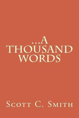 ...A Thousand Words by Smith, Scott C.