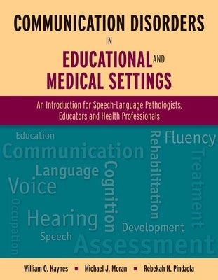 Communication Disorders in Educational and Medical Settings: . by Haynes, William O.