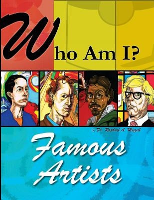Who Am I?: Famous Artists by Mizzell, Raphael a.