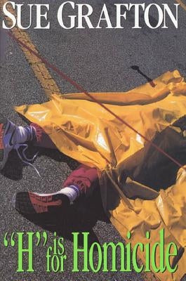 H Is for Homicide: A Kinsey Millhone Novel by Grafton, Sue