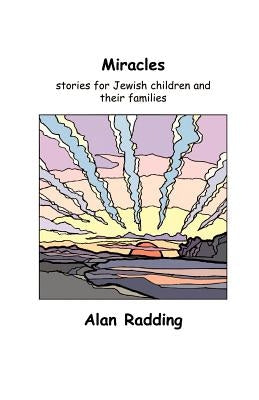 Miracles: stories for Jewish children and their families by Radding, Alan