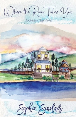 Where the River Takes You by Sinclair, Sophie
