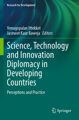Science, Technology and Innovation Diplomacy in Developing Countries: Perceptions and Practice by Ittekkot, Venugopalan