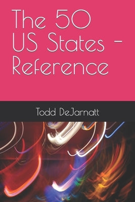 The 50 US States - Reference by Dejarnatt, Todd